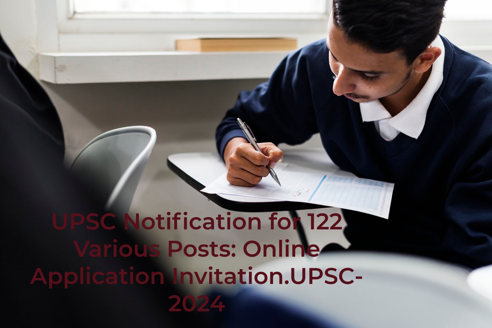 UPSC Notification for 122 Various Posts: Online Application Invitation.UPSC-2024