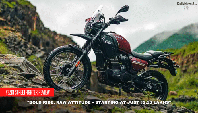 Yezdi Streetfighter Review: Bold Ride from ₹2.10 Lakhs