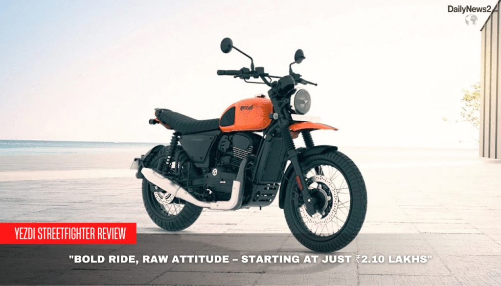 Yezdi Streetfighter Review: Bold Ride from ₹2.10 Lakhs 3 1 24