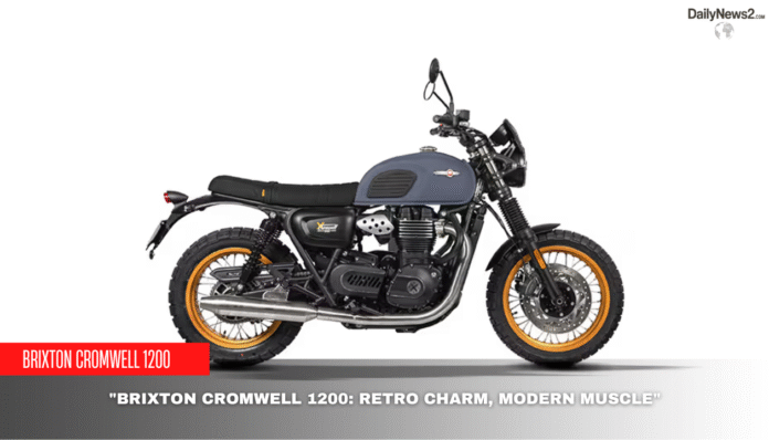 Brixton Cromwell 1200 Review: Retro Charm, Modern Muscle