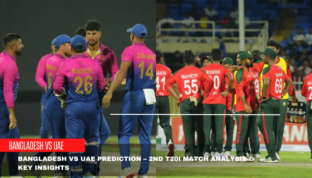 Bangladesh vs UAE Prediction – 2nd T20I Match Analysis & Key Insights 1 Bangladesh vs UAE