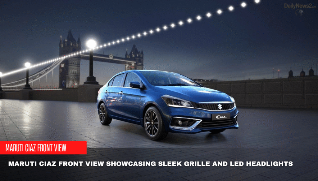Maruti Ciaz: The Perfect Blend of Style, Comfort, and Outstanding Mileage 1 Maruti Ciaz Front View
